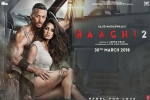 Baaghi 2 movie, Baaghi 2 posters, baaghi 2 hindi movie, Icj