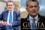 rajat gupta memoir, Indian American Businessman Rajat Gupta, indian american businessman rajat gupta tells his side of story in his new memoir mind without fear, Rabindranath tagore
