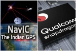 NavIC, GPS, qualcomm launches chipsets with isro s navic gps for android smartphones, K sivan