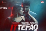trailers songs, Ittefaq Hindi, ittefaq hindi movie, Ocd