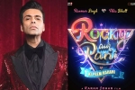 Rocky Aur Rani Ki Prem Kahani announcement, Rocky Aur Rani Ki Prem Kahani budget, karan johar s next film is rocky aur rani ki prem kahani, Ae dil hai mushkil