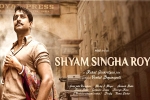 Shyam Singha Roy release date, Shyam Singha Roy updates, nani has high hopes on shyam singha roy, Tuck jagadish