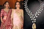 Nita Ambani updates, Nita Ambani breaking updates, nita ambani gifts the most valuable necklace of rs 500 cr, Akash ambani