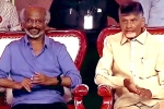 NTR's Centenary Celebrations, Chandrababu Naidu, rajinikanth lauds ntr, Chandrababu naidu