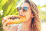 Papaya health benefits, Papaya, who should avoid eating papaya, Tv ads