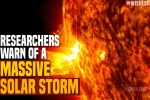 Massive Solar Storm 2021 latest, Massive Solar Storm 2021 latest updates, researchers warn of a massive solar storm, Solar system