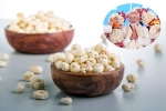 Makhana for health, Makhana experts, narendra modi eats makhana 300 days in a year, Dessert